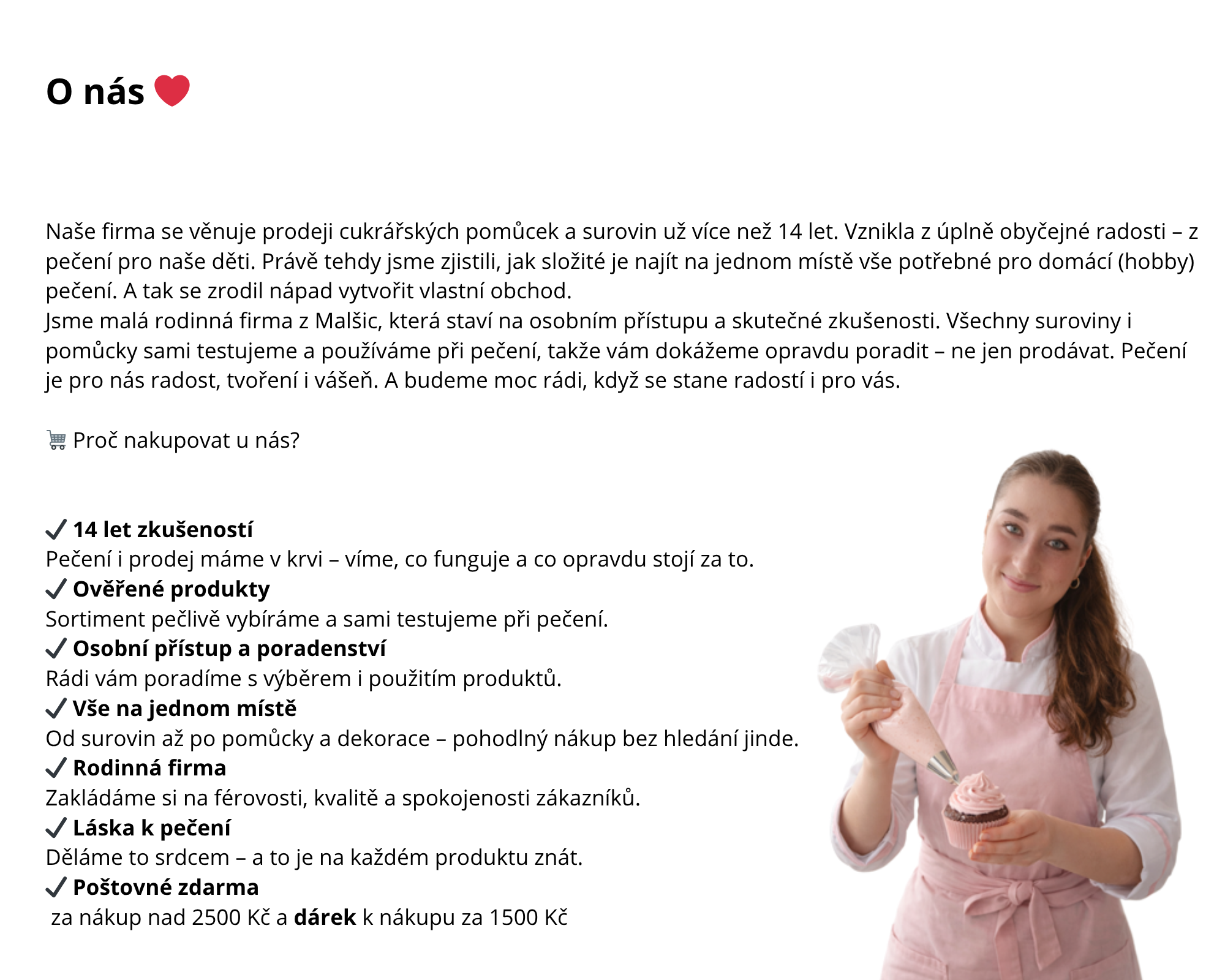 O nás ❤️ O nás Naše firma se věnuje prodeji cukrářských pomůcek a surovin už více než 14 let. Vznikla z úplně obyčejné radosti – z pečení pro naše děti. Právě tehdy jsme zjistili, jak složité je n